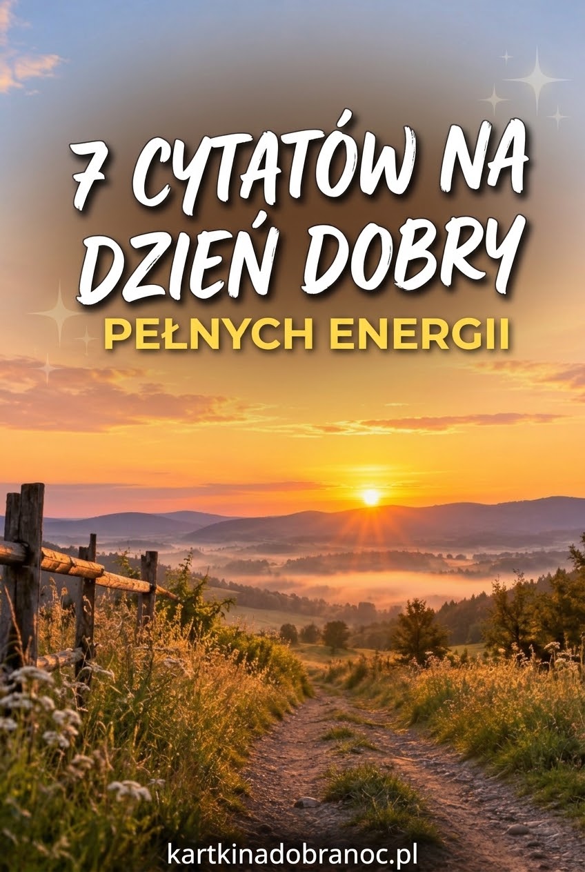7 cytatów na dzień dobry pełnych energii