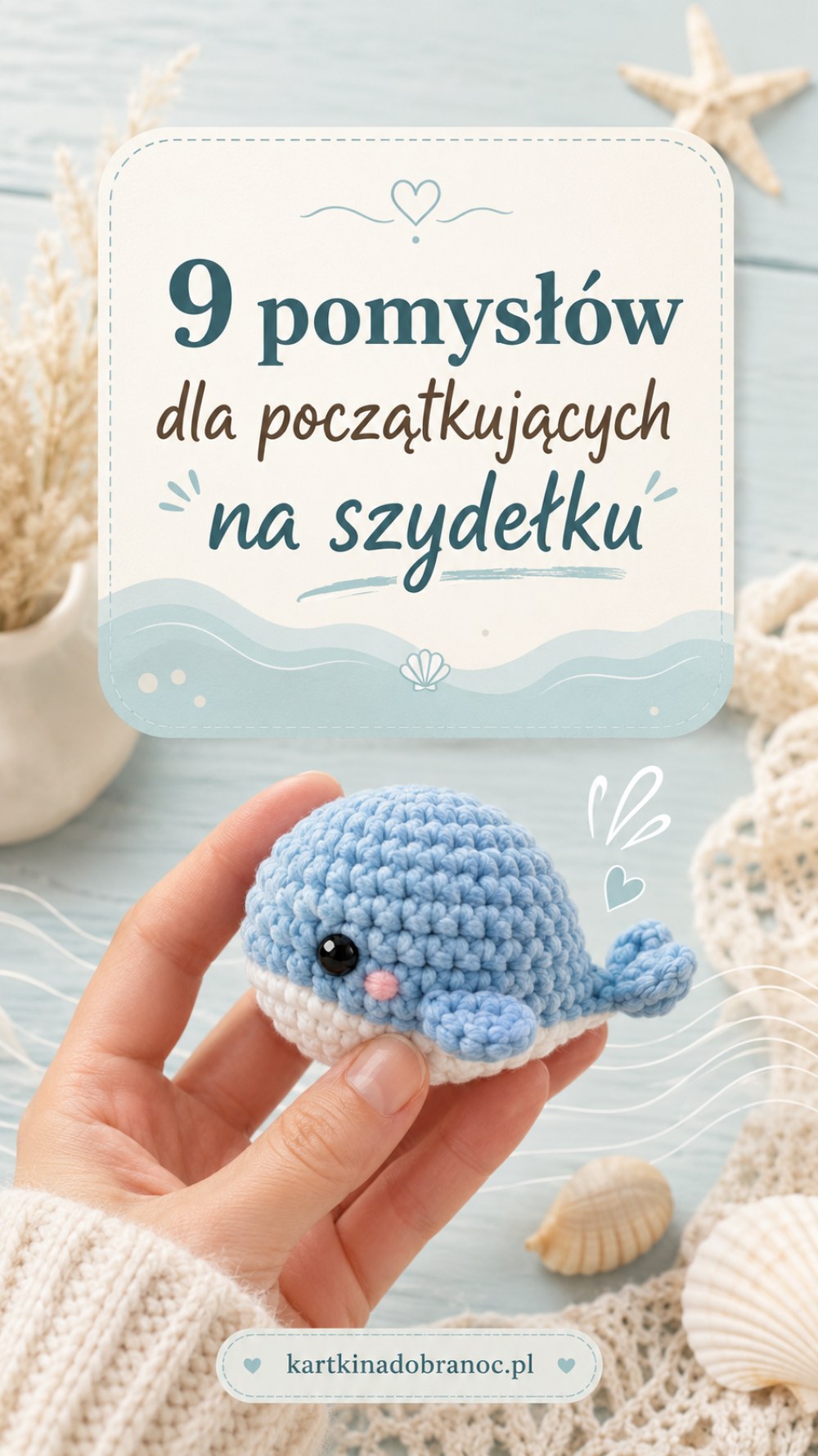 9 pomysłów dla początkujących na szydełku
