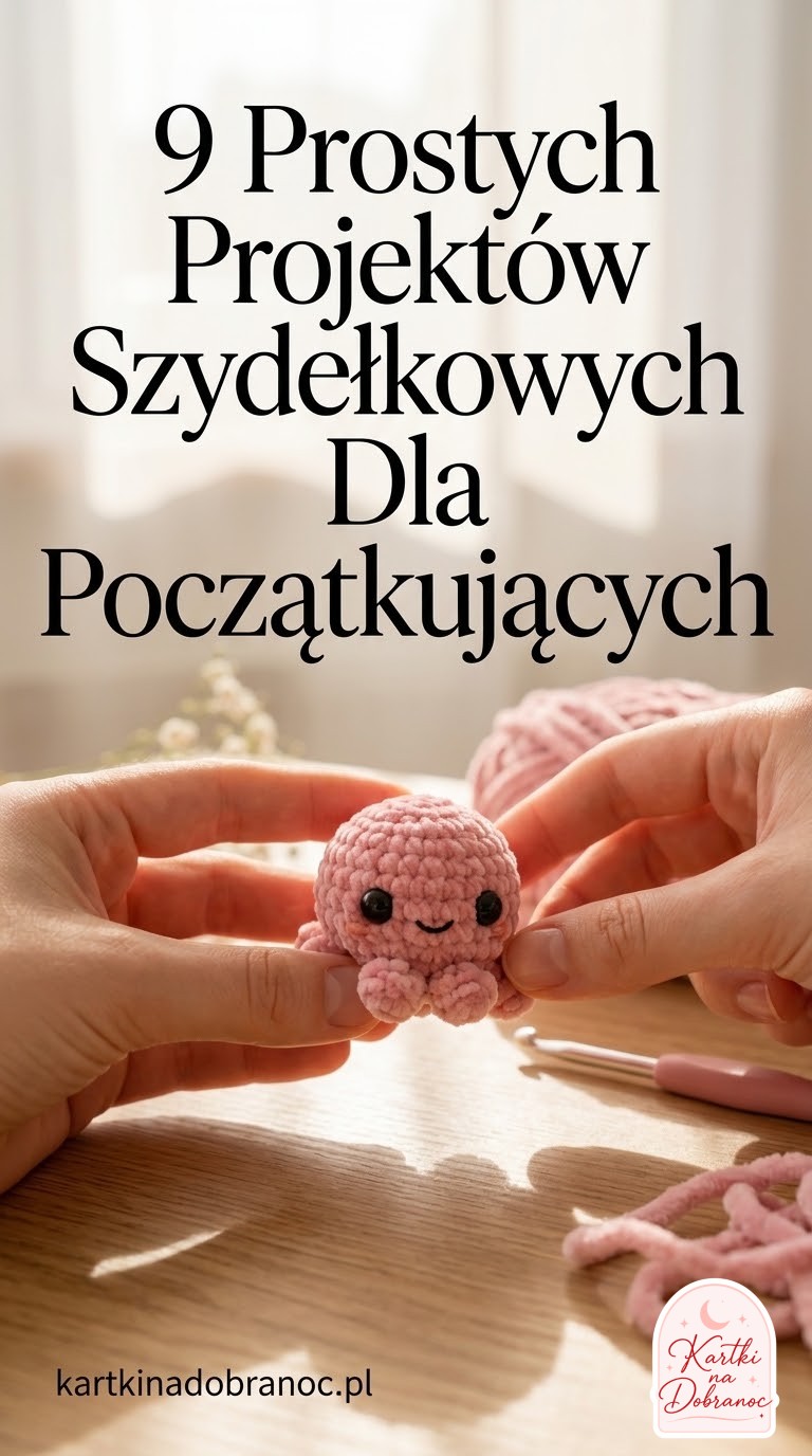 9 Prostych Projektów Szydełkowych Dla Początkujących